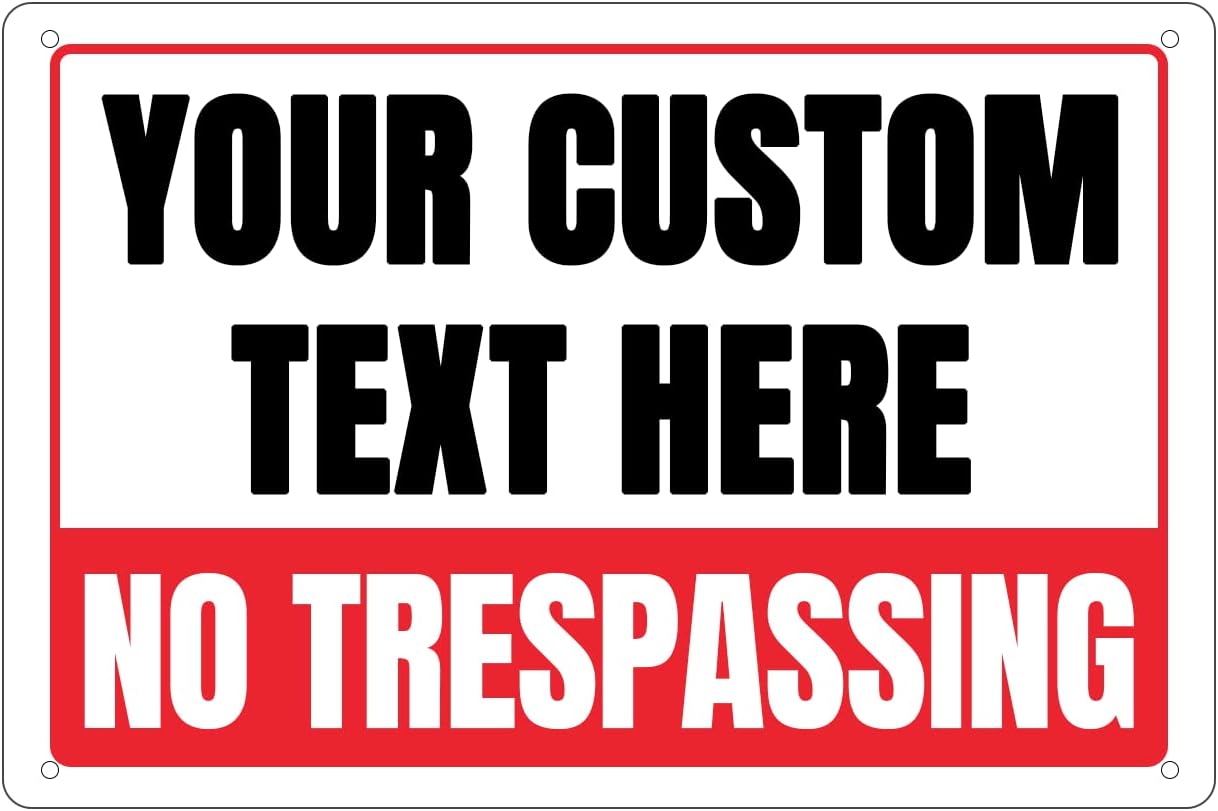 Custom Private Property No-Trespassing Signs - 12 x 8 Personalized Aluminum Metal Rust-Proof Outdoor Signs with Your Text Logo (NO TRESPASSING)