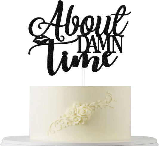 About Damn Time Cake Topper, Engagement Wedding Party Decorations, Congrats Wedding/Anniversary Party Decor, Love Laughter & Happily Ever After Party Supplies Black Glitter